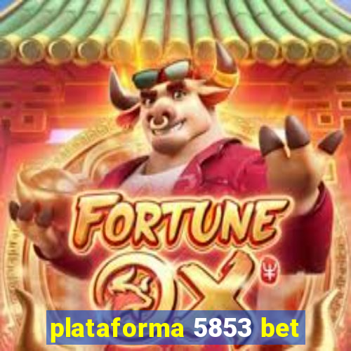 plataforma 5853 bet